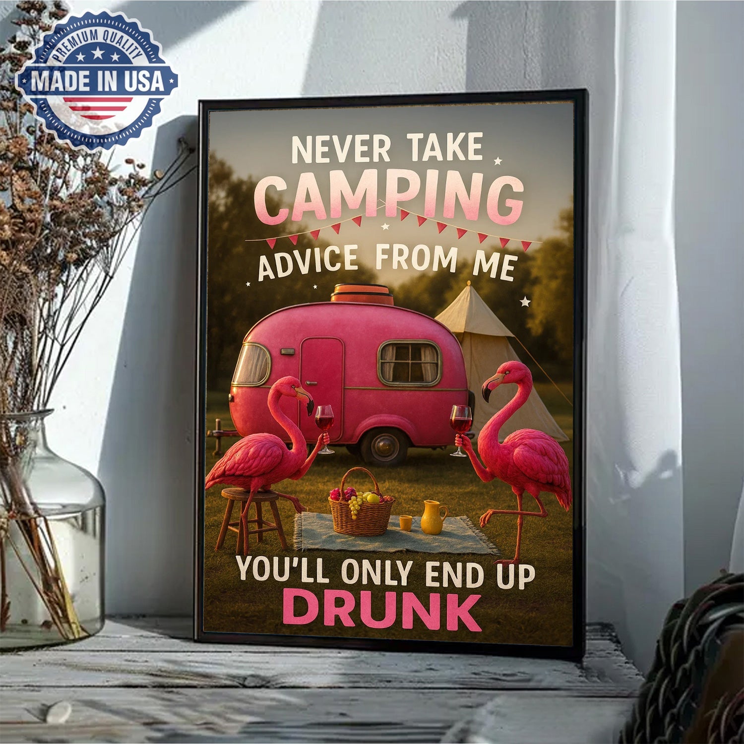 Funny Flamingo Camping Canvas – “Never Take Camping Advice From Me, You’ll Only End Up Drunk” Camper Wall Art