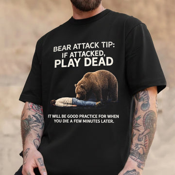 Bear Attack Tip Graphic T-Shirt – Dark Humor Camping Survival Shirt for Hikers, Outdoorsmen & Adventure Lovers
