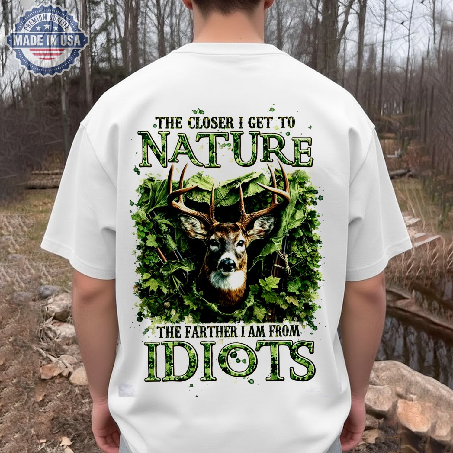 The Closer I Get to Nature T-Shirt – Funny Deer Hunting Graphic Shirt for Outdoorsmen, Wildlife Lovers & Country Lifestyle Fans