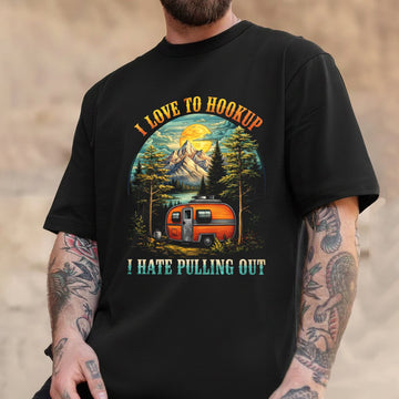 Funny Camper T-Shirt – I Love To Hookup I Hate Pulling Out, RV Camping Shirt, Gift for Campers