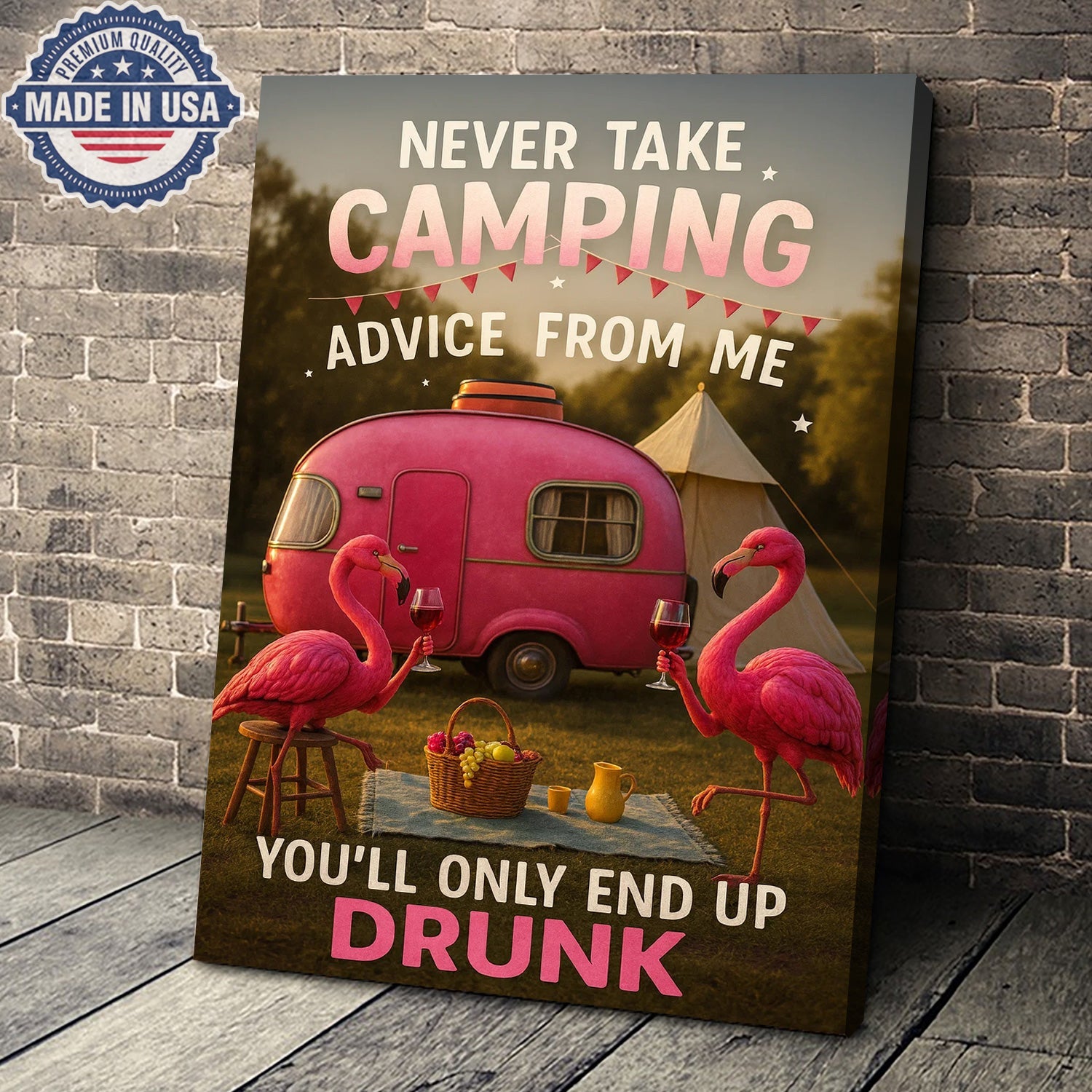 Funny Flamingo Camping Canvas – “Never Take Camping Advice From Me, You’ll Only End Up Drunk” Camper Wall Art
