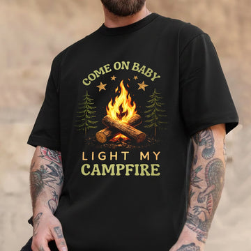 Come On Baby Light My Campfire Camping Graphic T-Shirt
