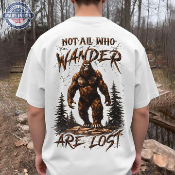 Not All Who Wander Are Lost Bigfoot T-Shirt – Sasquatch Hiking Camping Shirt for Outdoor Lovers