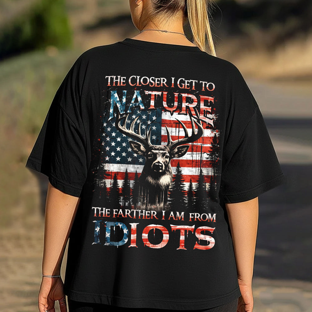 The Closer I Get to Nature T-Shirt – Funny Patriotic Deer & American Flag Graphic Shirt for Outdoor, Hunting & Nature Lovers