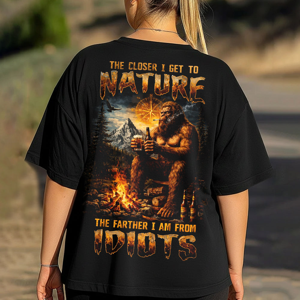 The Closer I Get to Nature, The Farther I Am From Idiots T-Shirt – Funny Bigfoot Camping Beer Outdoor Graphic Tee