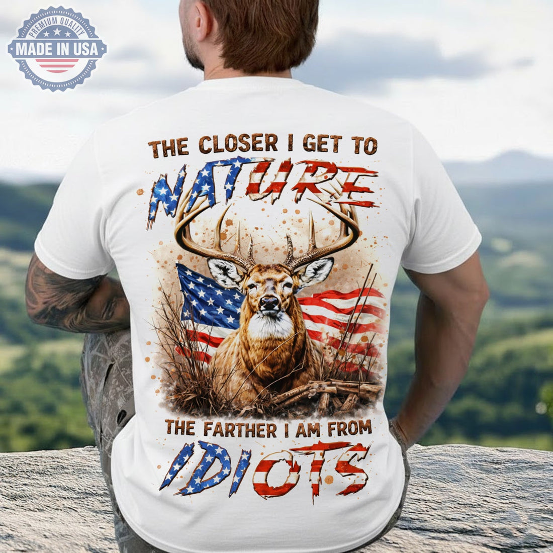 The Closer I Get to Nature T-Shirt – Patriotic Deer Hunting Graphic Shirt for Outdoorsmen, Hunters & American Wildlife Lovers