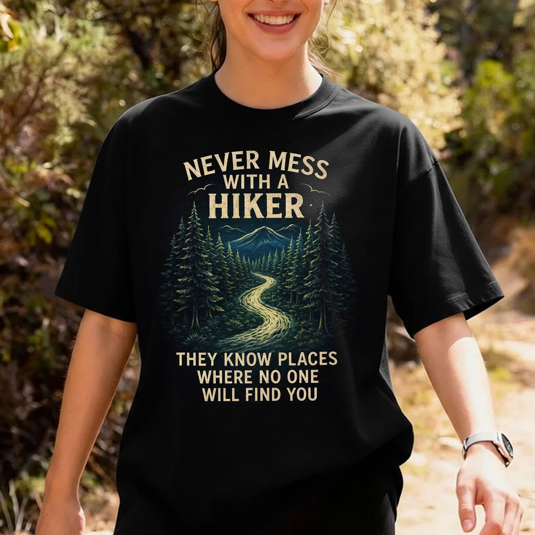 Never Mess With a Hiker T-Shirt – Funny Hiking Quote Outdoor Adventure Tee