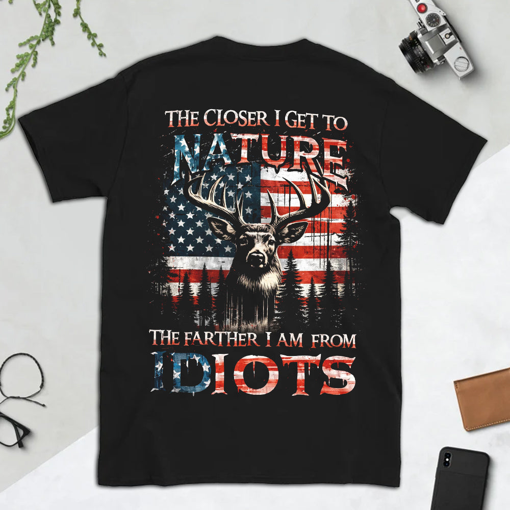 The Closer I Get to Nature T-Shirt – Funny Patriotic Deer & American Flag Graphic Shirt for Outdoor, Hunting & Nature Lovers