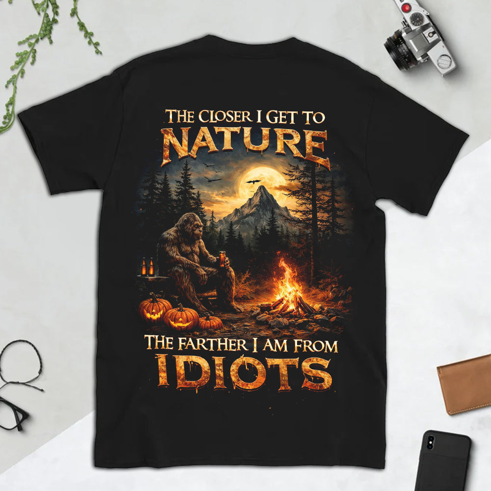 The Closer I Get to Nature T-Shirt – Bigfoot Campfire Wilderness Graphic Tee, Mountain Forest Night Scene Shirt, Outdoor Escape & Nature Lover Apparel