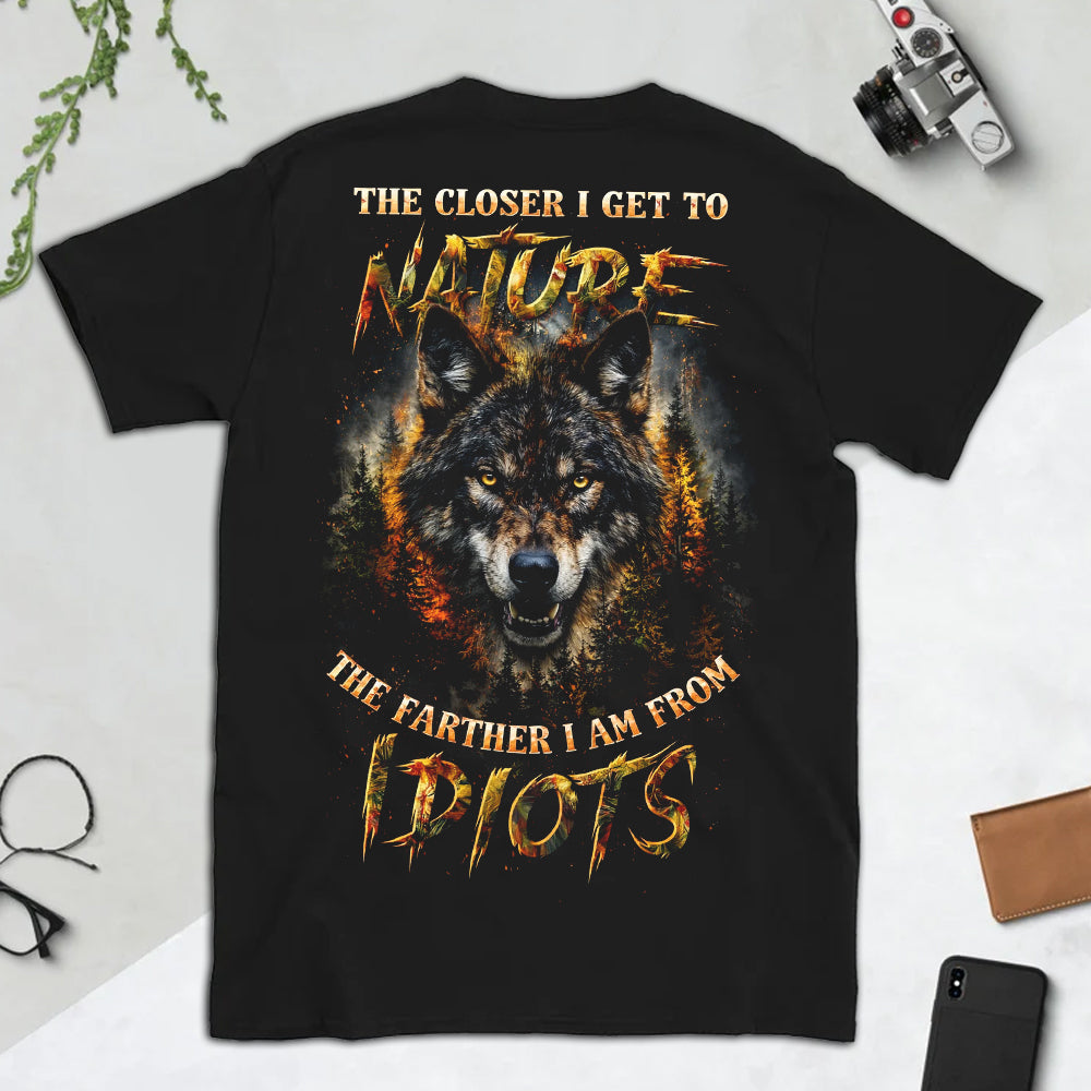 The Closer I Get to Nature T-Shirt – Bold Wolf Graphic Funny Outdoor Shirt for Nature Lovers, Campers & Introverts