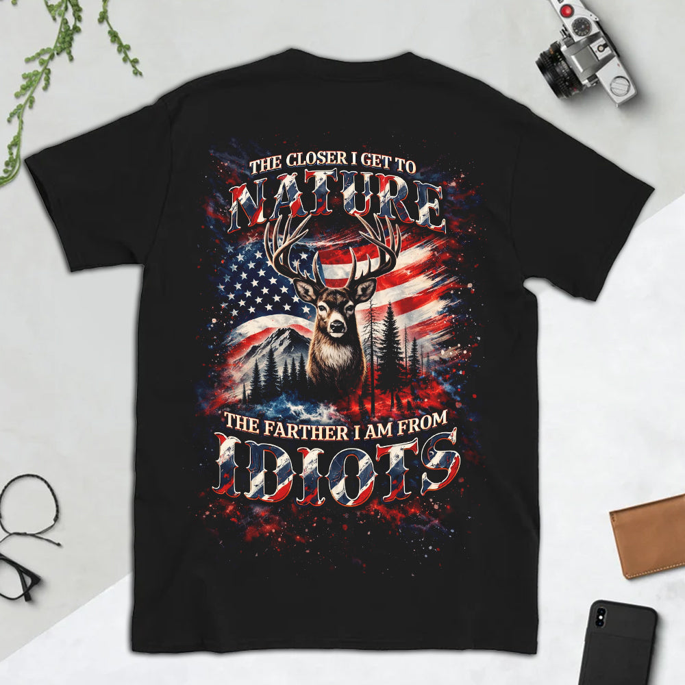 The Closer I Get to Nature T-Shirt – Funny Deer Hunting Graphic Tee with American Flag, Outdoor Humor Shirt for Nature Lovers