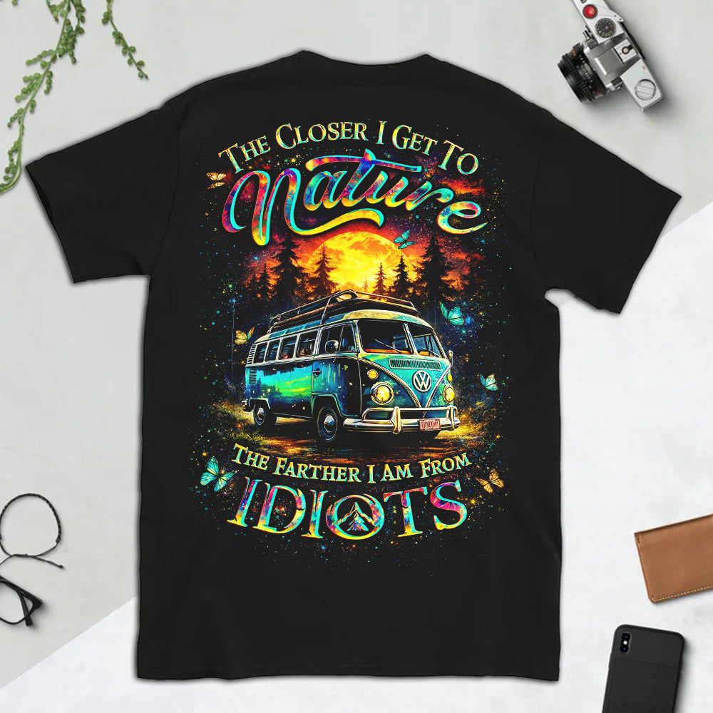 The Closer I Get to Nature T-Shirt – Vintage Camper Van Graphic Shirt for Road Trip Lovers, Outdoor Travel & Adventure Fans