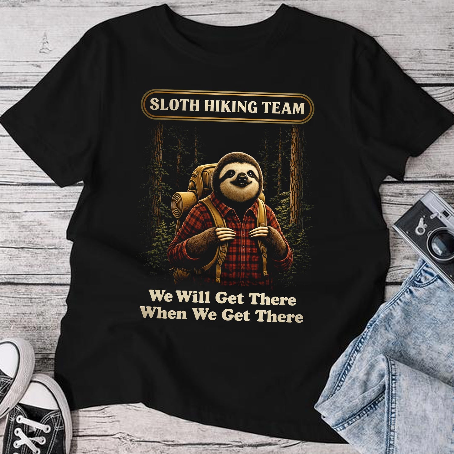 Sloth Hiking Team T-Shirt, Funny Sloth Backpack Graphic Tee, We Will Get There When We Get There Outdoor Shirt