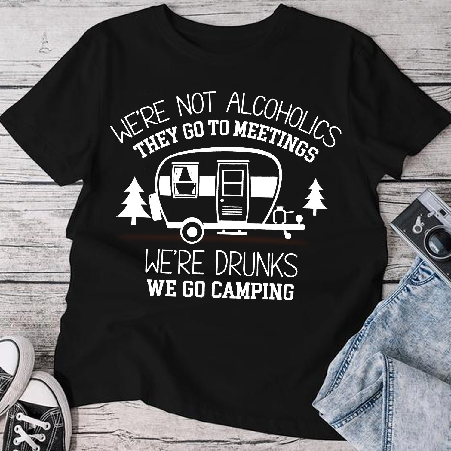 Funny Camping T-Shirt – We’re Not Alcoholics We Go Camping RV Campfire Humor Tee