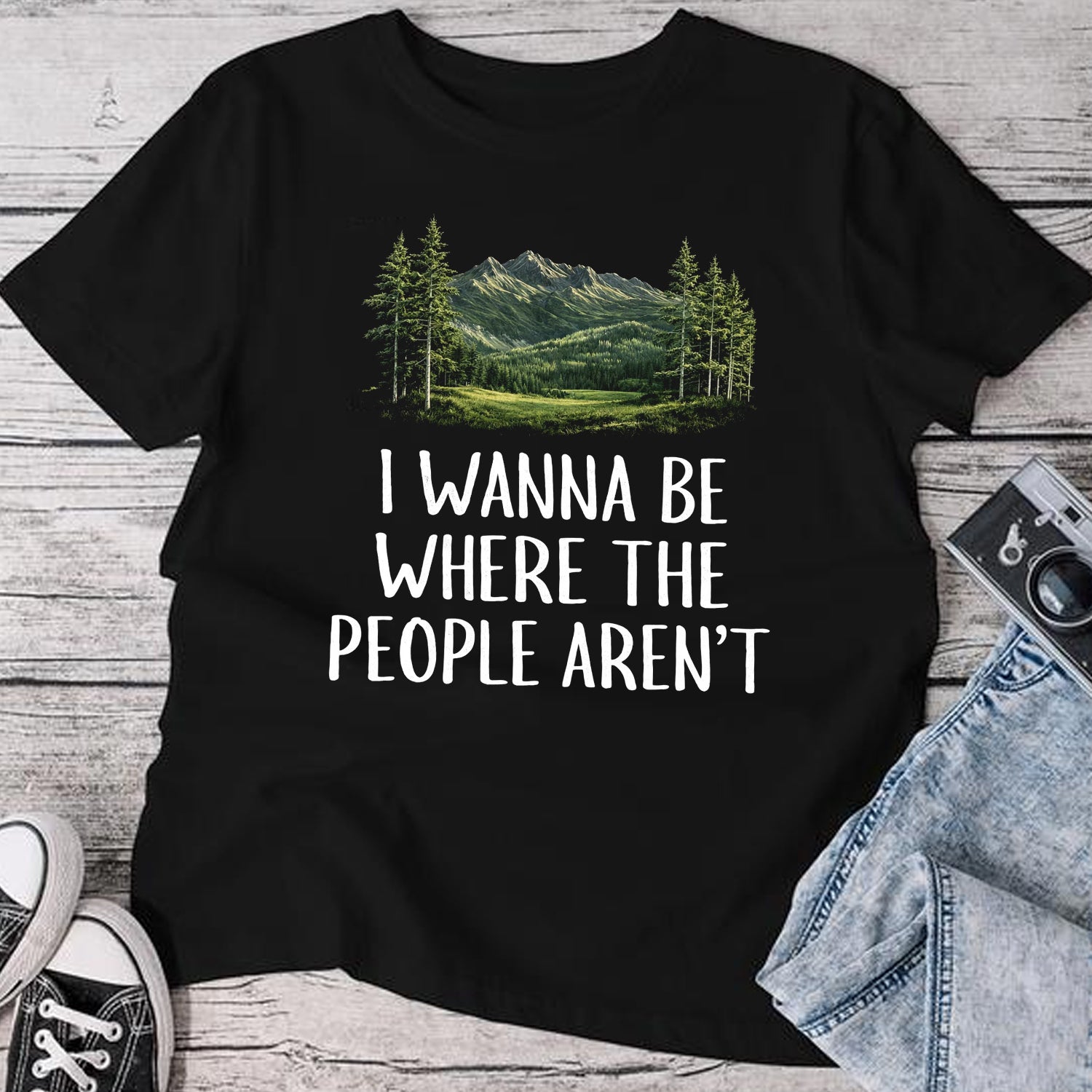 I Wanna Be Where the People Aren’t Camping Graphic T-Shirt