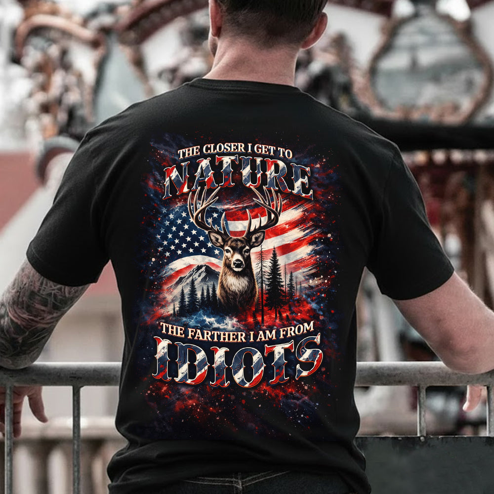 The Closer I Get to Nature T-Shirt – Funny Deer Hunting Graphic Tee with American Flag, Outdoor Humor Shirt for Nature Lovers