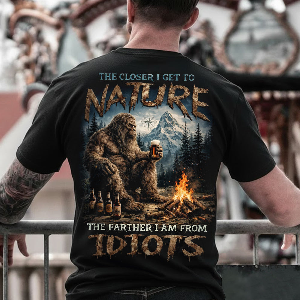 Bigfoot Nature Quote T-Shirt – Sasquatch Wilderness Graphic Tee, Mountain Forest Campfire Design Shirt, Outdoor Adventure & Nature Lover Apparel