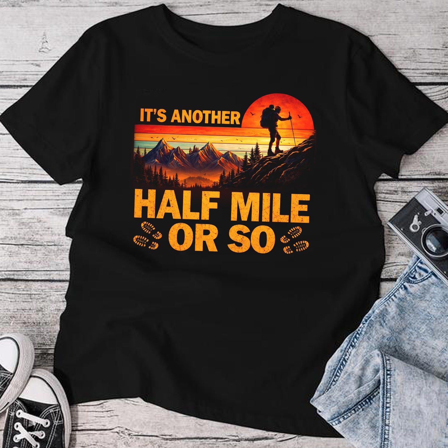 It’s Another Half Mile Or So Hiking T-Shirt, Mountain Sunset Hiker Graphic Tee, Funny Outdoor Adventure Shirt for Men