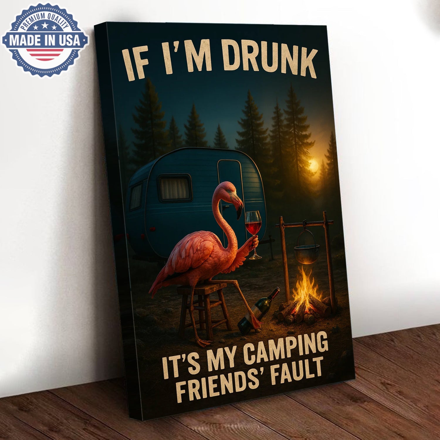 Funny Flamingo Camping Canvas – “If I’m Drunk It’s My Camping Friends’ Fault” Wall Art