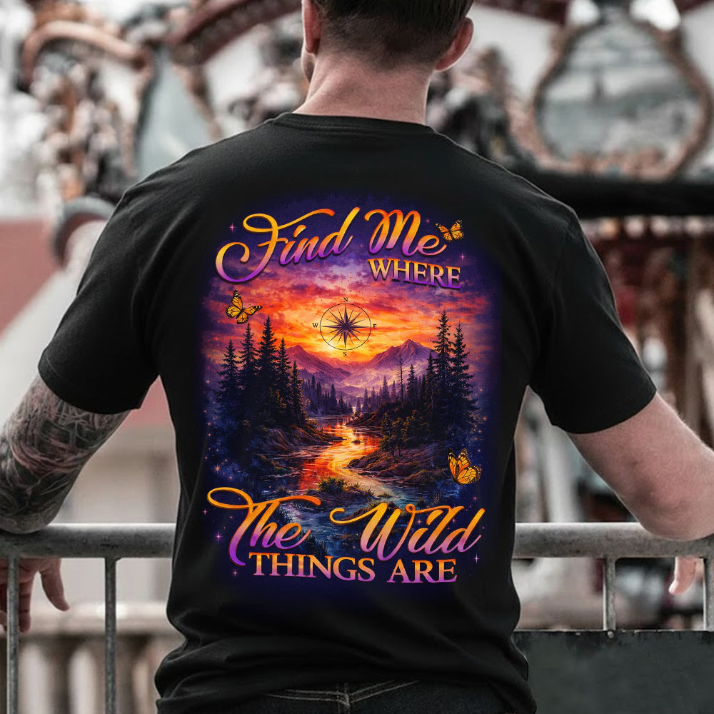 Find Me Where the Wild Things Are T-Shirt – Colorful Mountain River Landscape Graphic Tee, Boho Nature Quote Shirt, Outdoor Adventure & Wilderness Lover Apparel