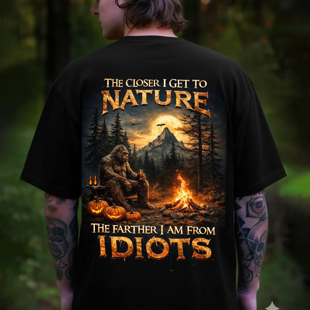 The Closer I Get to Nature T-Shirt – Bigfoot Campfire Wilderness Graphic Tee, Mountain Forest Night Scene Shirt, Outdoor Escape & Nature Lover Apparel