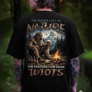 Bigfoot Nature Quote T-Shirt – Sasquatch Wilderness Graphic Tee, Mountain Forest Campfire Design Shirt, Outdoor Adventure & Nature Lover Apparel
