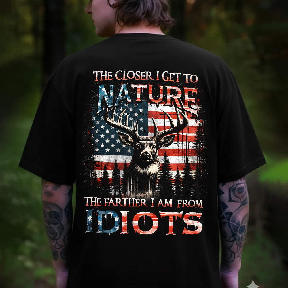 The Closer I Get to Nature T-Shirt – Funny Patriotic Deer & American Flag Graphic Shirt for Outdoor, Hunting & Nature Lovers