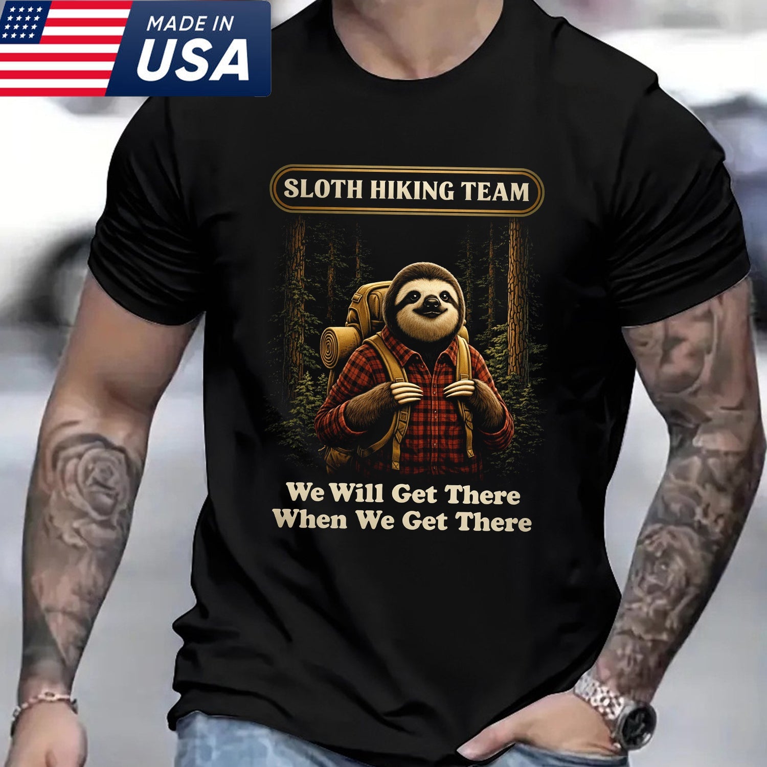 Sloth Hiking Team T-Shirt, Funny Sloth Backpack Graphic Tee, We Will Get There When We Get There Outdoor Shirt