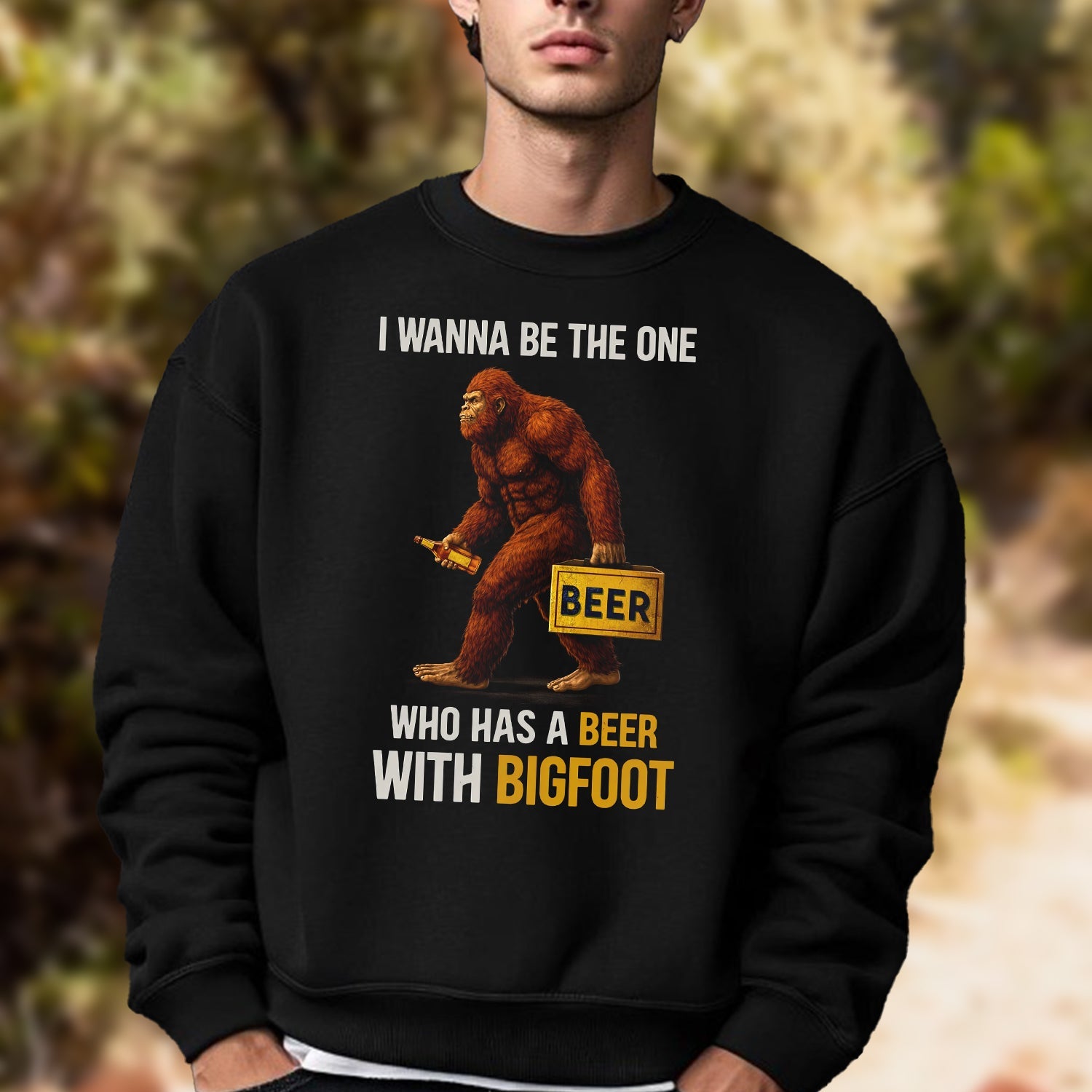 I Wanna Be the One Who Has a Beer with Bigfoot T-Shirt – Funny Sasquatch Beer Graphic Tee, Humor Drinking Shirt for Bigfoot Fans