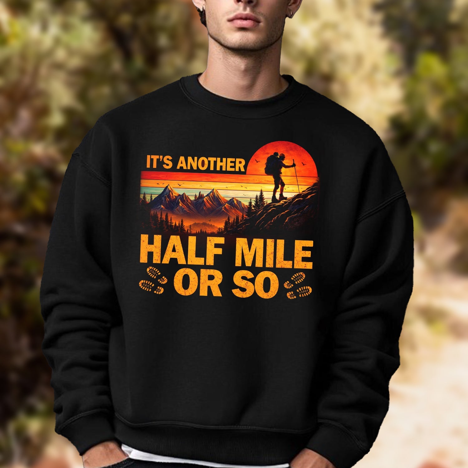 It’s Another Half Mile Or So Hiking T-Shirt, Mountain Sunset Hiker Graphic Tee, Funny Outdoor Adventure Shirt for Men