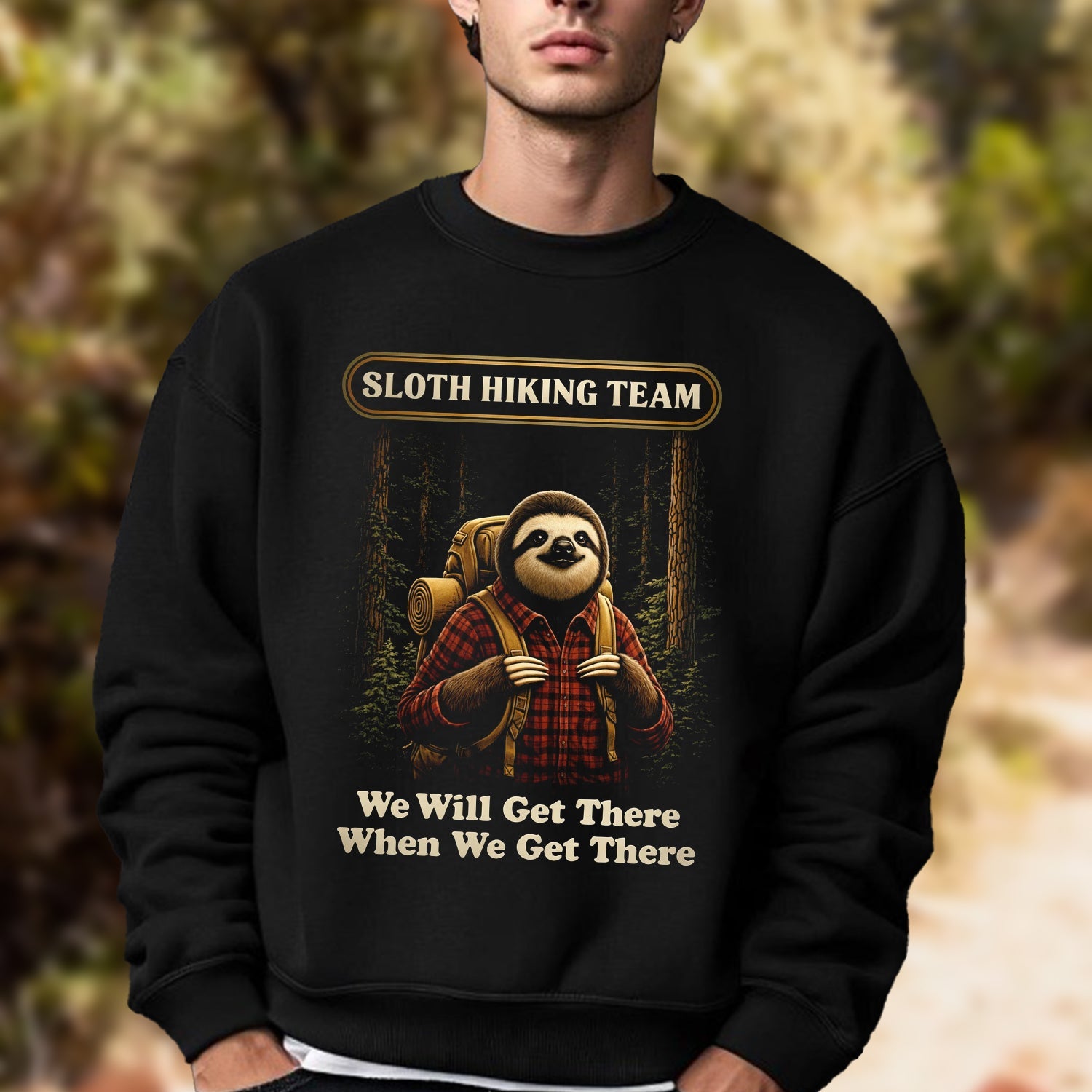 Sloth Hiking Team T-Shirt, Funny Sloth Backpack Graphic Tee, We Will Get There When We Get There Outdoor Shirt