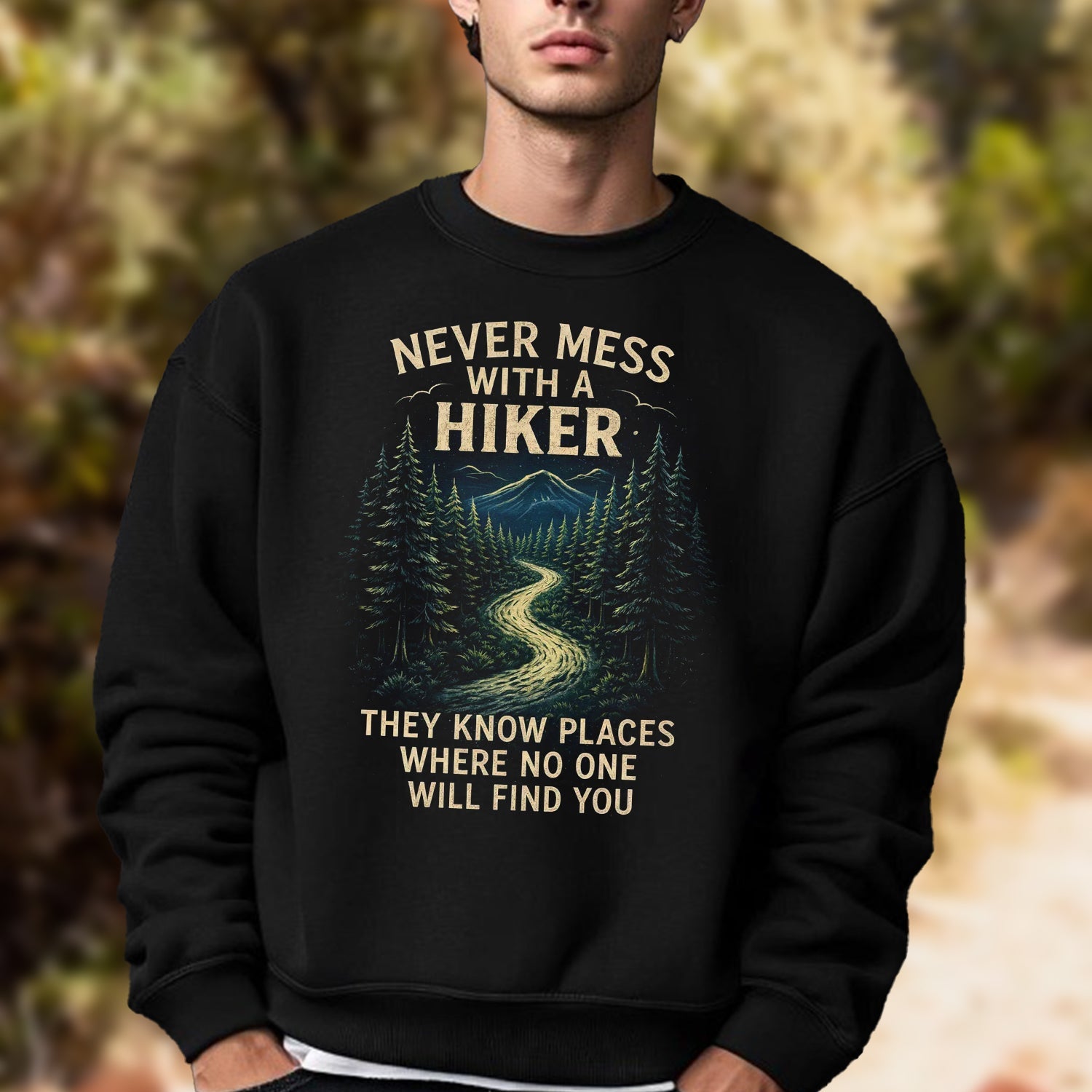 Never Mess With a Hiker T-Shirt – Funny Hiking Quote Outdoor Adventure Tee