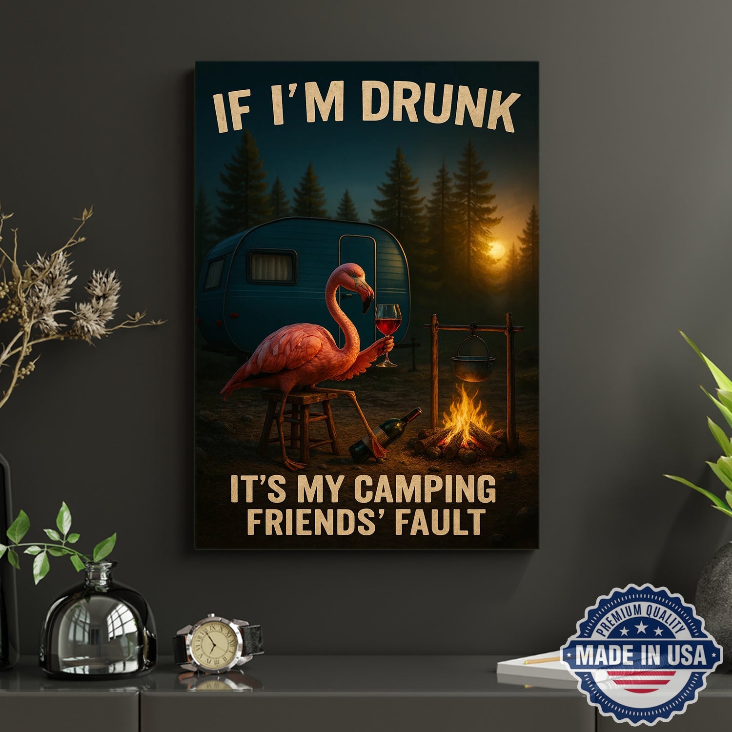 Funny Flamingo Camping Canvas – “If I’m Drunk It’s My Camping Friends’ Fault” Wall Art