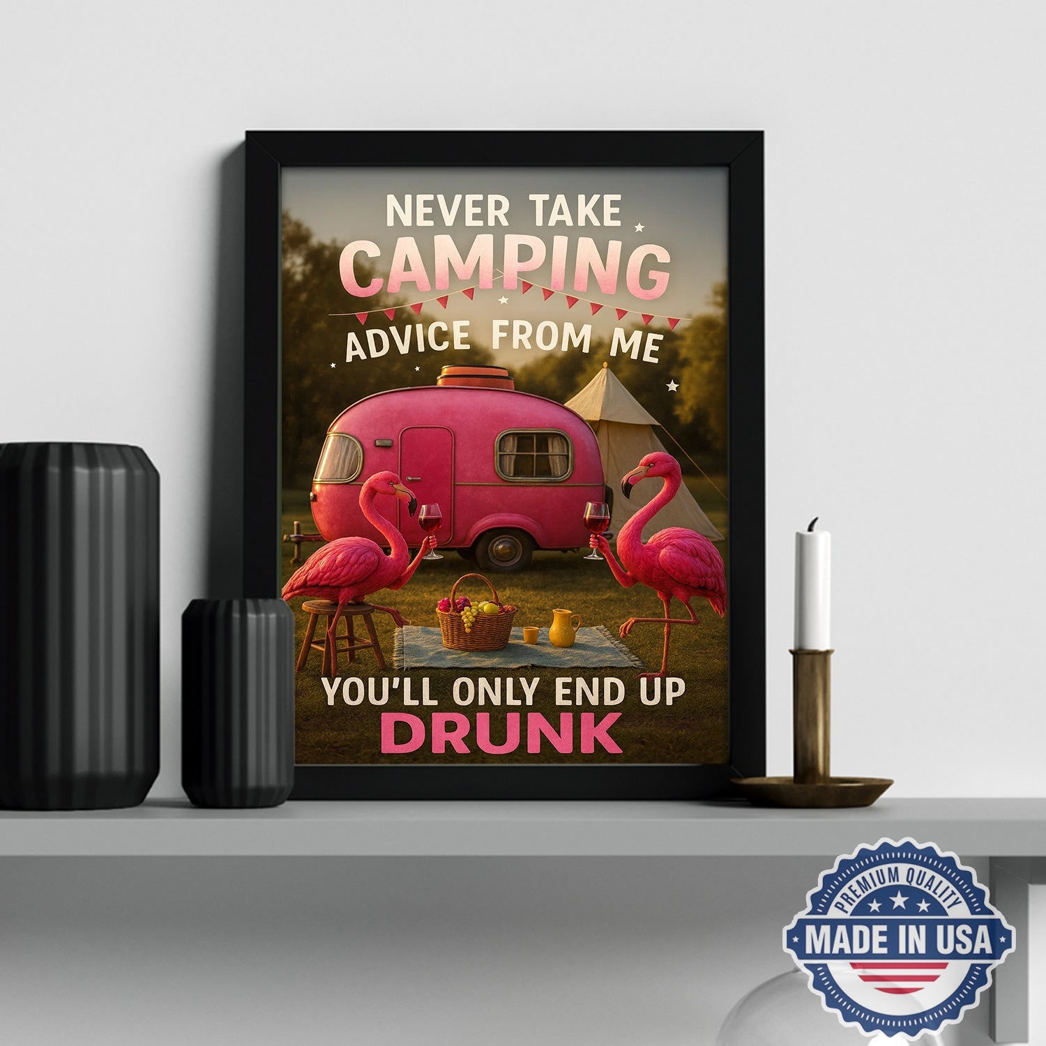 Funny Flamingo Camping Canvas – “Never Take Camping Advice From Me, You’ll Only End Up Drunk” Camper Wall Art