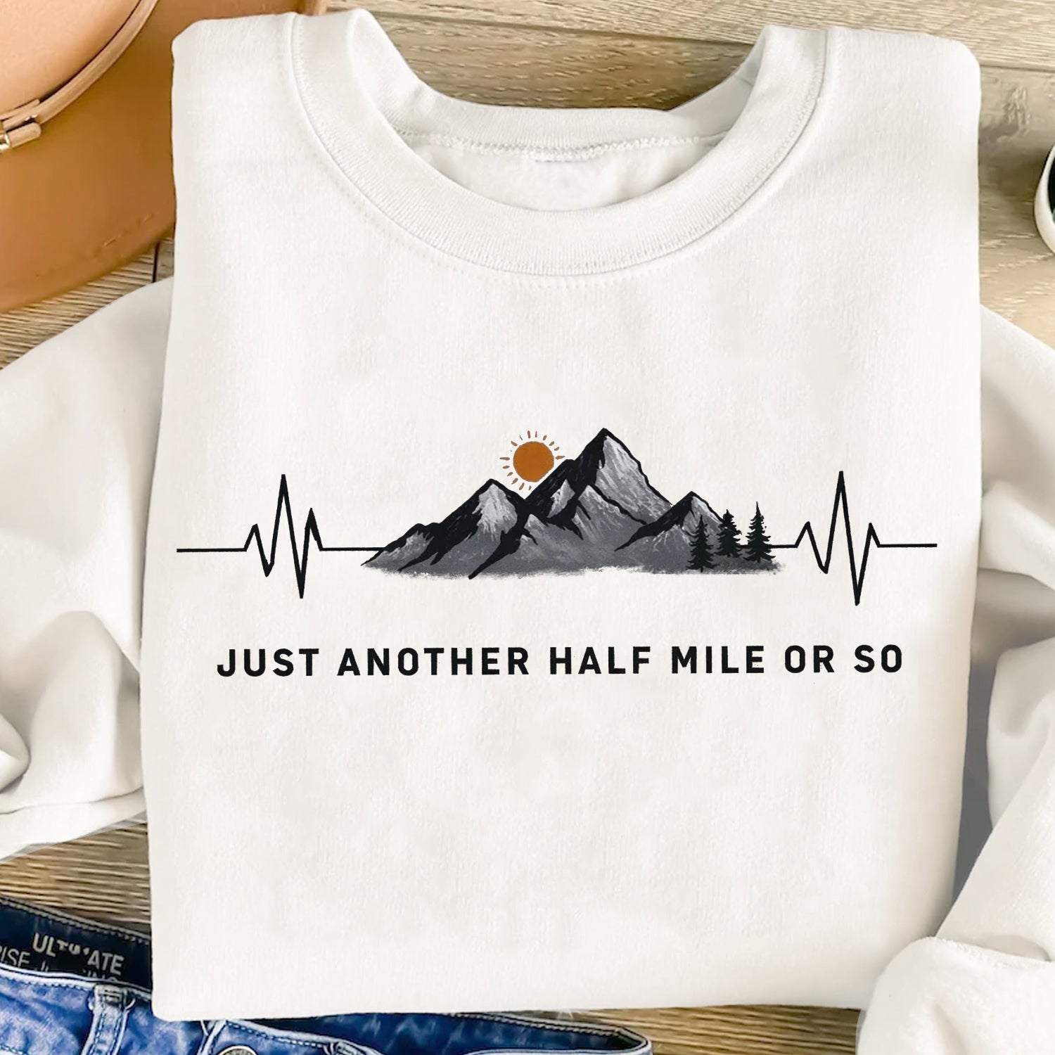 Just Another Half Mile or So T-Shirt – Mountain Hiking Graphic Tee for Trail & Outdoor Lovers