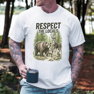 Respect The Locals Shirt - Funny Wildlife Camping Gift Nature Lover Outdoor Hiking Humor Tee
