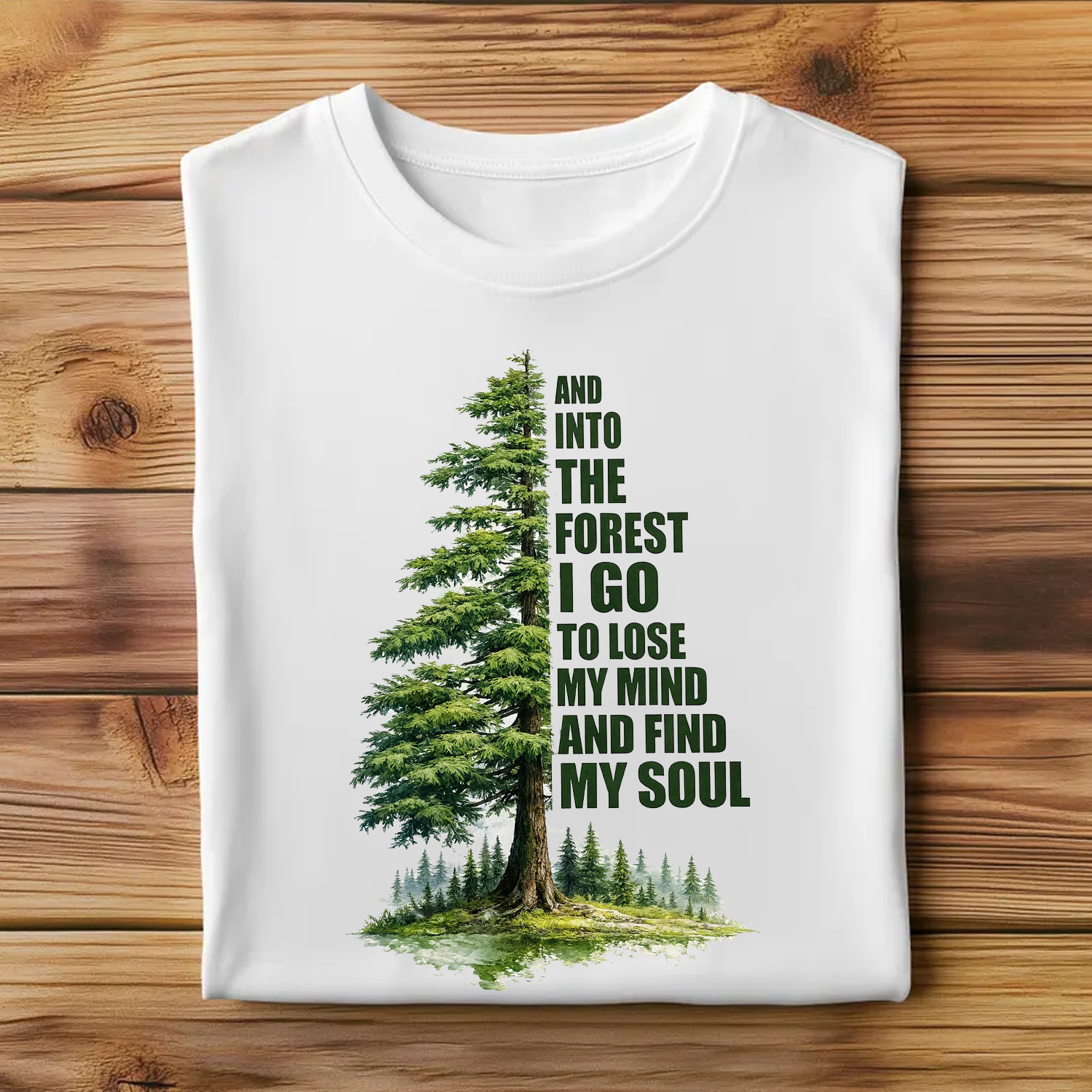 And Into the Forest I Go – To Lose My Mind and Find My Soul T-Shirt