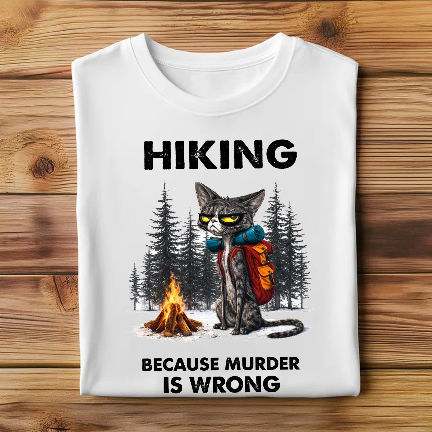 Hiking Because Murder Is Wrong Cat T-Shirt, Funny Grumpy Cat Backpack Camping Graphic Tee, Dark Humor Outdoor Hiking Shirt
